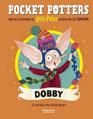 DOBBY (POCKET POTTERS 7) | 9791387736392 | ROWLING, J.K./BRADY, HELEN | Llibres Parcir | Llibreria Parcir | Llibreria online de Manresa | Comprar llibres en català i castellà online