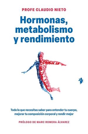 HORMONAS, METABOLISMO Y RENDIMIENTO | 9791387936631 | PROFE CLAUDIO NIETO | Llibres Parcir | Librería Parcir | Librería online de Manresa | Comprar libros en catalán y castellano online