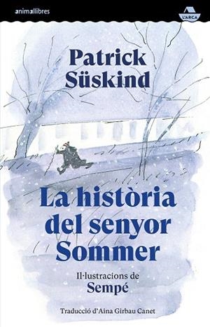 LA HISTÒRIA DEL SENYOR SOMMER | 9791387847586 | SÜSKIND, PATRICK/SEMPÉ, JEAN-JACQUES | Llibres Parcir | Llibreria Parcir | Llibreria online de Manresa | Comprar llibres en català i castellà online