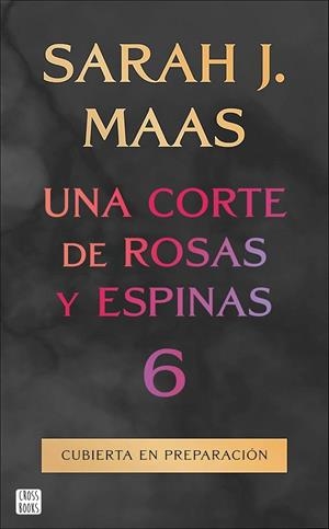 UNA CORTE DE ROSAS Y ESPINAS 6 | 9788408325338 | MAAS, SARAH J. | Llibres Parcir | Llibreria Parcir | Llibreria online de Manresa | Comprar llibres en català i castellà online
