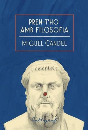 PREN-T’HO AMB FILOSOFIA | 9791399194036 | CANDEL SANMARTIN, MIGUEL | Llibres Parcir | Llibreria Parcir | Llibreria online de Manresa | Comprar llibres en català i castellà online