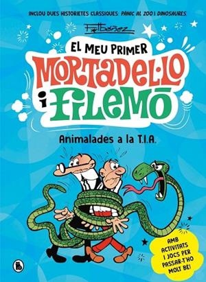 EL MEU PRIMER MORTADEL·LO I FILEMÓ - ANIMALADES A LA T.I.A. | 9788402430069 | IBAÑEZ, FRANCISCO | Llibres Parcir | Llibreria Parcir | Llibreria online de Manresa | Comprar llibres en català i castellà online