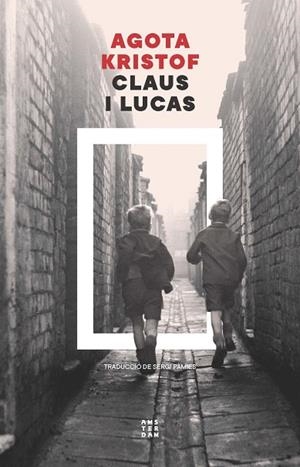 CLAUS I LUCAS | 9788419960672 | KRISTOF, AGOTA | Llibres Parcir | Librería Parcir | Librería online de Manresa | Comprar libros en catalán y castellano online