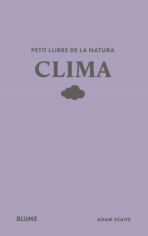 PETIT LLIBRE DE LA NATURA. CLIMA | 9791388023491 | SCAIFE, ADAM | Llibres Parcir | Llibreria Parcir | Llibreria online de Manresa | Comprar llibres en català i castellà online