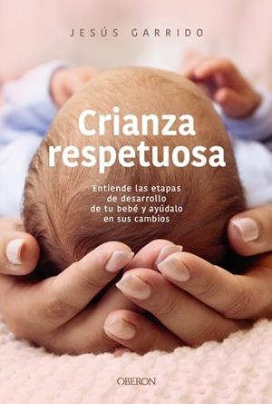 CRIANZA RESPETUOSA | 9791387775506 | GARRIDO, JESÚS | Llibres Parcir | Llibreria Parcir | Llibreria online de Manresa | Comprar llibres en català i castellà online
