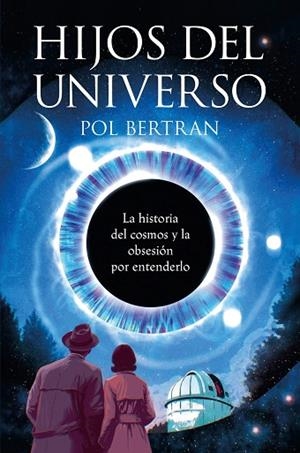 HIJOS DEL UNIVERSO | 9788467082296 | BERTRAN, POL | Llibres Parcir | Llibreria Parcir | Llibreria online de Manresa | Comprar llibres en català i castellà online