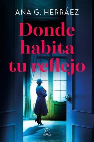 DONDE HABITA TU REFLEJO | 9788467082982 | G. HERRÁEZ, ANA | Llibres Parcir | Llibreria Parcir | Llibreria online de Manresa | Comprar llibres en català i castellà online