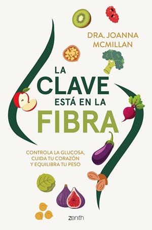 LA CLAVE ESTÁ EN LA FIBRA | 9788408324140 | DRA. JOANNA MCMILLAN | Llibres Parcir | Librería Parcir | Librería online de Manresa | Comprar libros en catalán y castellano online