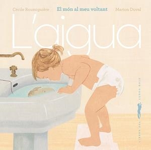L’AIGUA | 9791399205336 | ROUMIGUIÈRE, CÉCILE | Llibres Parcir | Llibreria Parcir | Llibreria online de Manresa | Comprar llibres en català i castellà online