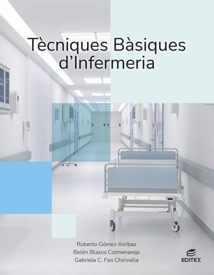 TÈCNIQUES BÀSIQUES D'INFERMERIA | 9788410595125 | GÓMEZ ARRIBAS, ROBERTO / BLASCO COLMENAREJO, BELÉN / FEO CHIRIVELLA, GABRIELA C. | Llibres Parcir | Llibreria Parcir | Llibreria online de Manresa | Comprar llibres en català i castellà online