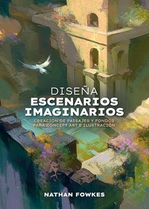 DISEÑA ESCENARIOS IMAGINARIOS | 9788426741974 | FOWKES, NATHAN | Llibres Parcir | Llibreria Parcir | Llibreria online de Manresa | Comprar llibres en català i castellà online