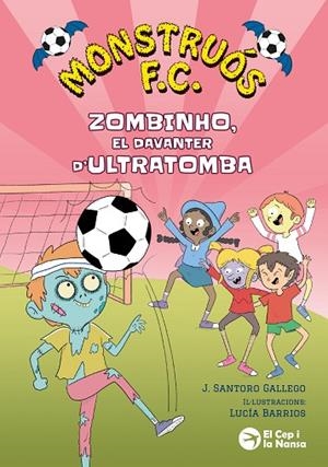 MONSTRUÓS F.C. ZOMBINHO, EL DAVANTER D'ULTRATOMBA | 9791387876296 | SANTORO GALLEGO, J. | Llibres Parcir | Llibreria Parcir | Llibreria online de Manresa | Comprar llibres en català i castellà online