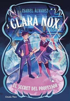 CLARA NOX 2. EL SECRET DEL PROFESSOR | 9791387903473 | ALVAREZ, ISABEL | Llibres Parcir | Llibreria Parcir | Llibreria online de Manresa | Comprar llibres en català i castellà online