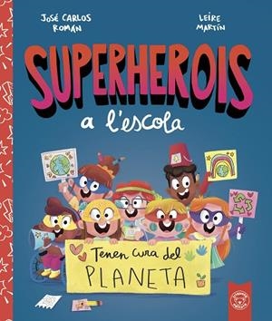 SUPERHEROIS A'LESCOLA. TENEN CURA DEL PLANETA | 9788412221480 | ROMÁN, JOSE CARLOS | Llibres Parcir | Llibreria Parcir | Llibreria online de Manresa | Comprar llibres en català i castellà online