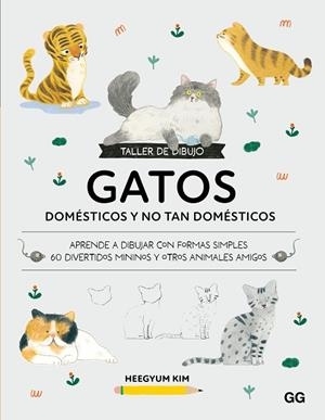 TALLER DE DIBUJO: GATOS DOMÉSTICOS Y NO TAN DOMÉSTICOS | 9788425236464 | KIM, HEEGYUM | Llibres Parcir | Llibreria Parcir | Llibreria online de Manresa | Comprar llibres en català i castellà online