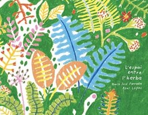 L'ESPAI ENTRE L'HERBA | 9791399184730 | FERRADA, MARÍA JOSÉ/LÓPEZ, AZUL | Llibres Parcir | Llibreria Parcir | Llibreria online de Manresa | Comprar llibres en català i castellà online