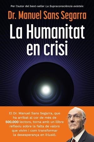 LA HUMANITAT EN CRISI | 9788466435475 | DR. MANUEL SANS SEGARRA | Llibres Parcir | Llibreria Parcir | Llibreria online de Manresa | Comprar llibres en català i castellà online