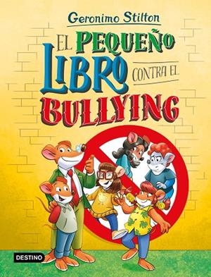 EL PEQUEÑO LIBRO CONTRA EL BULLYING | 9788408318149 | STILTON, GERONIMO | Llibres Parcir | Llibreria Parcir | Llibreria online de Manresa | Comprar llibres en català i castellà online