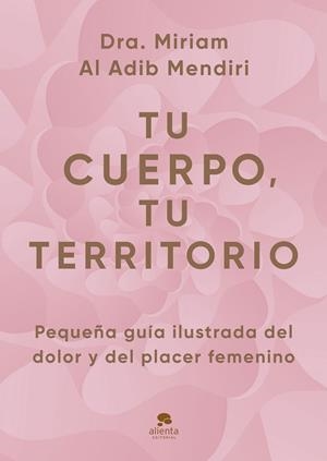 TU CUERPO, TU TERRITORIO | 9788413445434 | AL ADIB MENDIRI, MIRIAM | Llibres Parcir | Llibreria Parcir | Llibreria online de Manresa | Comprar llibres en català i castellà online