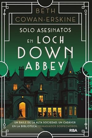 SOLO ASESINATOS EN LOCH DOWN ABBEY | 9788411326094 | COWAN-ERSKINE, BETH | Llibres Parcir | Llibreria Parcir | Llibreria online de Manresa | Comprar llibres en català i castellà online