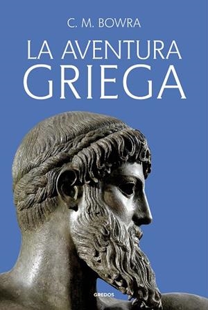 LA AVENTURA GRIEGA | 9788424999414 | BOWRA, C. M. | Llibres Parcir | Llibreria Parcir | Llibreria online de Manresa | Comprar llibres en català i castellà online