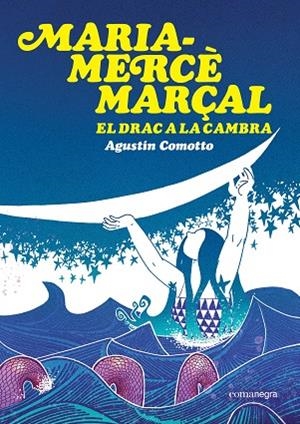 MARIA-MERCÈ MARÇAL. EL DRAC A LA CAMBRA | 9791387969516 | COMOTTO, AGUSTÍN | Llibres Parcir | Llibreria Parcir | Llibreria online de Manresa | Comprar llibres en català i castellà online