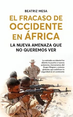 EL FRACASO DE OCCIDENTE EN ÁFRICA | 9788410525016 | BEATRIZ MESA | Llibres Parcir | Llibreria Parcir | Llibreria online de Manresa | Comprar llibres en català i castellà online