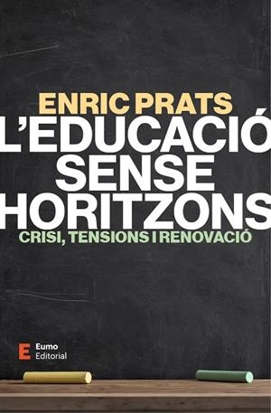L'EDUCACIÓ SENSE HORITZONS | 9788497669078 | PRATS GIL, ENRIC | Llibres Parcir | Llibreria Parcir | Llibreria online de Manresa | Comprar llibres en català i castellà online