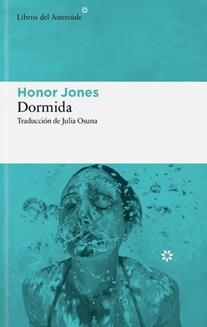 DORMIDA | 9788410178960 | JONES, HONOR | Llibres Parcir | Librería Parcir | Librería online de Manresa | Comprar libros en catalán y castellano online