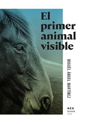 EL PRIMER ANIMAL VISIBLE | 9791399167757 | MARTÍNEZ, MIGUEL ÁNGEL | Llibres Parcir | Llibreria Parcir | Llibreria online de Manresa | Comprar llibres en català i castellà online