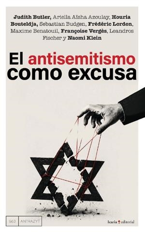 EL ANTISEMITISMO COMO EXCUSA | 9791387991395 | BUTLER, JUDITH/AZOULAY, ARIELLA AÏSHA/BOUTELDJA, HOURIA/BUDGEN, SEBASTIAN/LORDON, FRÉDÉRIC/BENATOUIL | Llibres Parcir | Llibreria Parcir | Llibreria online de Manresa | Comprar llibres en català i castellà online