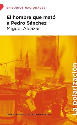 EL HOMBRE QUE MATÓ A PEDRO SÁNCHEZ | 9788483813225 | ALCÁZAR, MIGUEL | Llibres Parcir | Llibreria Parcir | Llibreria online de Manresa | Comprar llibres en català i castellà online