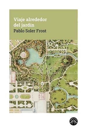 VIAJE ALREDEDOR DEL JARDÍN | 9791399165180 | SOLER FROST, PABLO | Llibres Parcir | Llibreria Parcir | Llibreria online de Manresa | Comprar llibres en català i castellà online