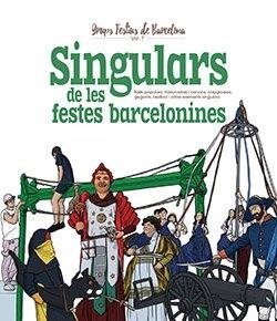 SINGULARS DE LES FESTES BARCELONINES | 9788417756734 | ALONSO CROZET, NICO / CORDOMÍ, XAVIER / JUANOLO | Llibres Parcir | Llibreria Parcir | Llibreria online de Manresa | Comprar llibres en català i castellà online