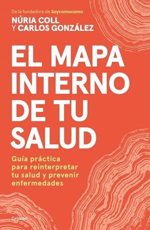 EL MAPA INTERNO DE TU SALUD | 9788425373589 | COLL, NURIA / GONZÁLEZ ALVAREZ, CARLOS | Llibres Parcir | Llibreria Parcir | Llibreria online de Manresa | Comprar llibres en català i castellà online