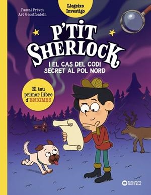 P'TIT SHERLOCK I EL CAS DEL CODI SECRET AL POL NORD | 9788448967758 | PRÉVOT, PASCAL | Llibres Parcir | Llibreria Parcir | Llibreria online de Manresa | Comprar llibres en català i castellà online