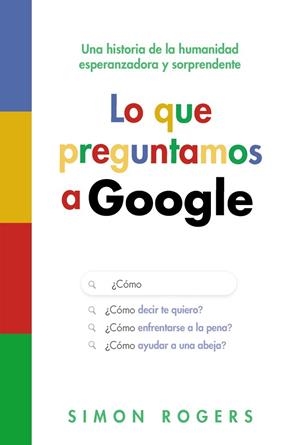 LO QUE PREGUNTAMOS A GOOGLE | 9788441553118 | ROGERS, SIMON | Llibres Parcir | Llibreria Parcir | Llibreria online de Manresa | Comprar llibres en català i castellà online