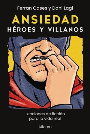 ANSIEDAD. HÉROES Y VILLANOS | 9788410428614 | CASES, FERRAN/LAGI, DANI | Llibres Parcir | Llibreria Parcir | Llibreria online de Manresa | Comprar llibres en català i castellà online