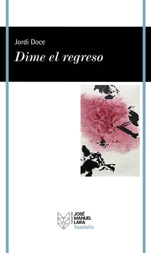 DIME EL REGRESO | 9788419132932 | DOCE, JORDI | Llibres Parcir | Llibreria Parcir | Llibreria online de Manresa | Comprar llibres en català i castellà online