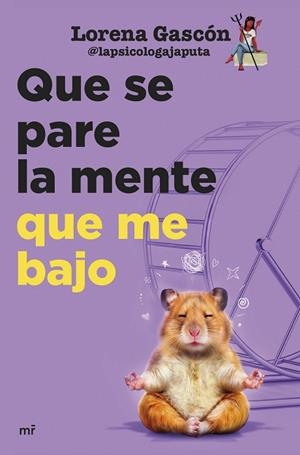 QUE SE PARE LA MENTE QUE ME BAJO | 9788427055506 | LORENA GASCÓN @LAPSICOLOGAJAPUTA | Llibres Parcir | Llibreria Parcir | Llibreria online de Manresa | Comprar llibres en català i castellà online
