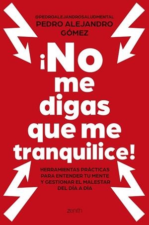 ¡NO ME DIGAS QUE ME TRANQUILICE! | 9788408324188 | PEDRO ALEJANDRO GÓMEZ  @PEDROALEJANDROSALUDMENTAL | Llibres Parcir | Llibreria Parcir | Llibreria online de Manresa | Comprar llibres en català i castellà online
