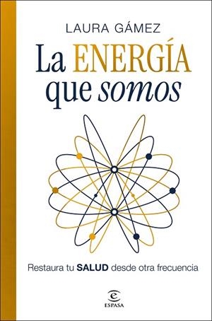 LA ENERGÍA QUE SOMOS | 9788467083132 | GÁMEZ, LAURA | Llibres Parcir | Llibreria Parcir | Llibreria online de Manresa | Comprar llibres en català i castellà online