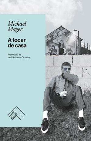 A TOCAR DE CASA | 9788419515346 | MAGEE, MICHAEL | Llibres Parcir | Librería Parcir | Librería online de Manresa | Comprar libros en catalán y castellano online