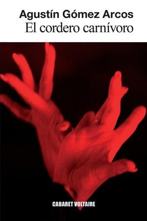 EL CORDERO CARNÍVORO | 9788494218576 | GÓMEZ ARCOS, AGUSTÍN | Llibres Parcir | Llibreria Parcir | Llibreria online de Manresa | Comprar llibres en català i castellà online
