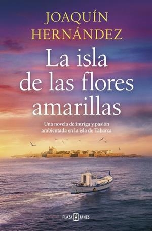 LA ISLA DE LAS FLORES AMARILLAS | 9788401036675 | HERNÁNDEZ, JOAQUÍN | Llibres Parcir | Llibreria Parcir | Llibreria online de Manresa | Comprar llibres en català i castellà online