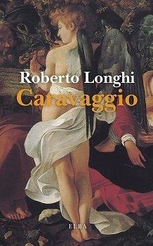 CARAVAGGIO | 9788412467253 | LONGHI, ROBERTO | Llibres Parcir | Llibreria Parcir | Llibreria online de Manresa | Comprar llibres en català i castellà online