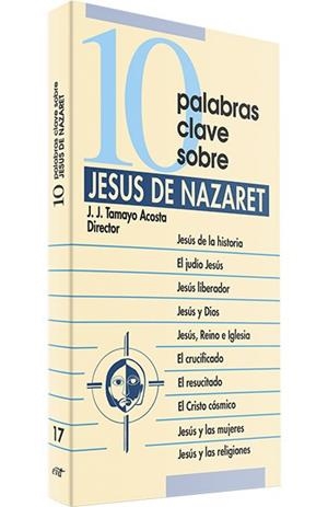 10 PALABRAS CLAVE SOBRE JESÚS DE NAZARET | 9788481693157 | TAMAYO ACOSTA, JUAN JOSÉ | Llibres Parcir | Llibreria Parcir | Llibreria online de Manresa | Comprar llibres en català i castellà online