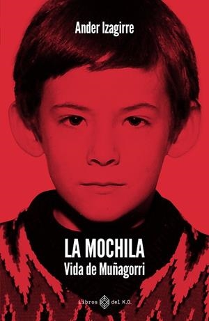 LA MOCHILA | 9791387839505 | IZAGIRRE OLAIZOLA, ANDER | Llibres Parcir | Llibreria Parcir | Llibreria online de Manresa | Comprar llibres en català i castellà online