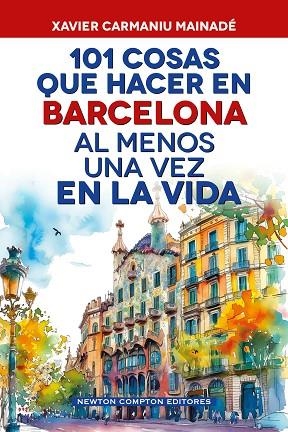 101 COSAS QUE HACER EN BARCELONA AL MENOS UNA VEZ EN LA VIDA | 9791388015724 | CARMANIU MAINADÉ, XAVIER | Llibres Parcir | Llibreria Parcir | Llibreria online de Manresa | Comprar llibres en català i castellà online