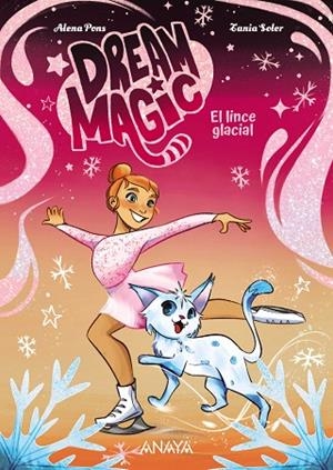 DREAM MAGIC. EL LINCE GLACIAL | 9788414360040 | PONS, ALENA | Llibres Parcir | Llibreria Parcir | Llibreria online de Manresa | Comprar llibres en català i castellà online